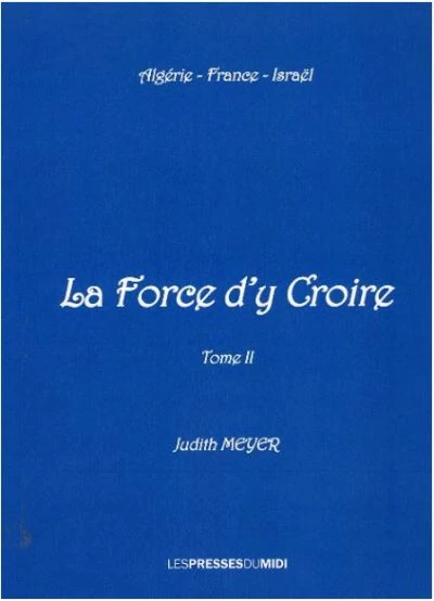 La force d'y croire, Tome 2, aux éditions "LesPressesDuMidi"